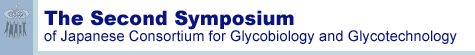 The Second Symposium of Japanese Consortium for Glycobiology and Glycotechnology