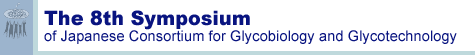 The 8th Symposium of Japanese Consortium for Glycobiology and Glycotechnology